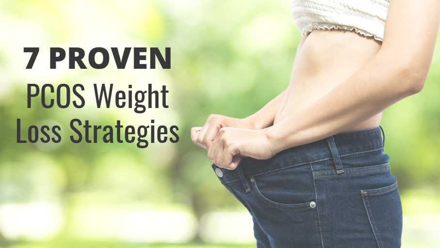 7 Proven Diet Free PCOS Weight Loss Strategies
