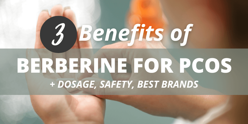3 Benefits of Berberine for PCOS + Dosage, Safety, Best Brands