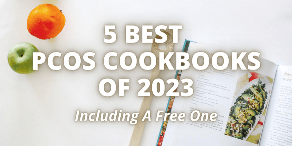 5 Best PCOS Cookbooks of 2024 (Including A Free One)